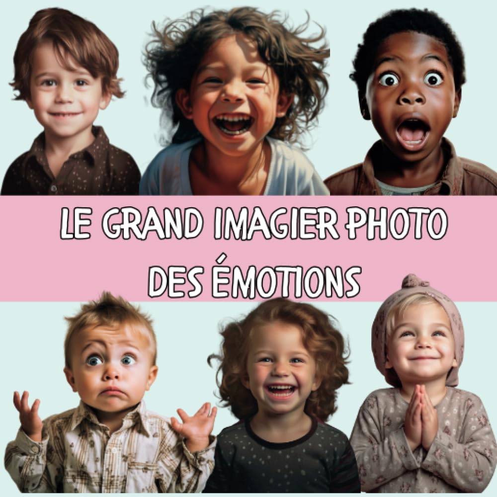 Le grand imagier photo des émotions: Imagier Photo Bébé. Avec de Vraies Photos. Pour les Petits et les grands. (Les imagiers photo pour les petits, Band 1) Medicine