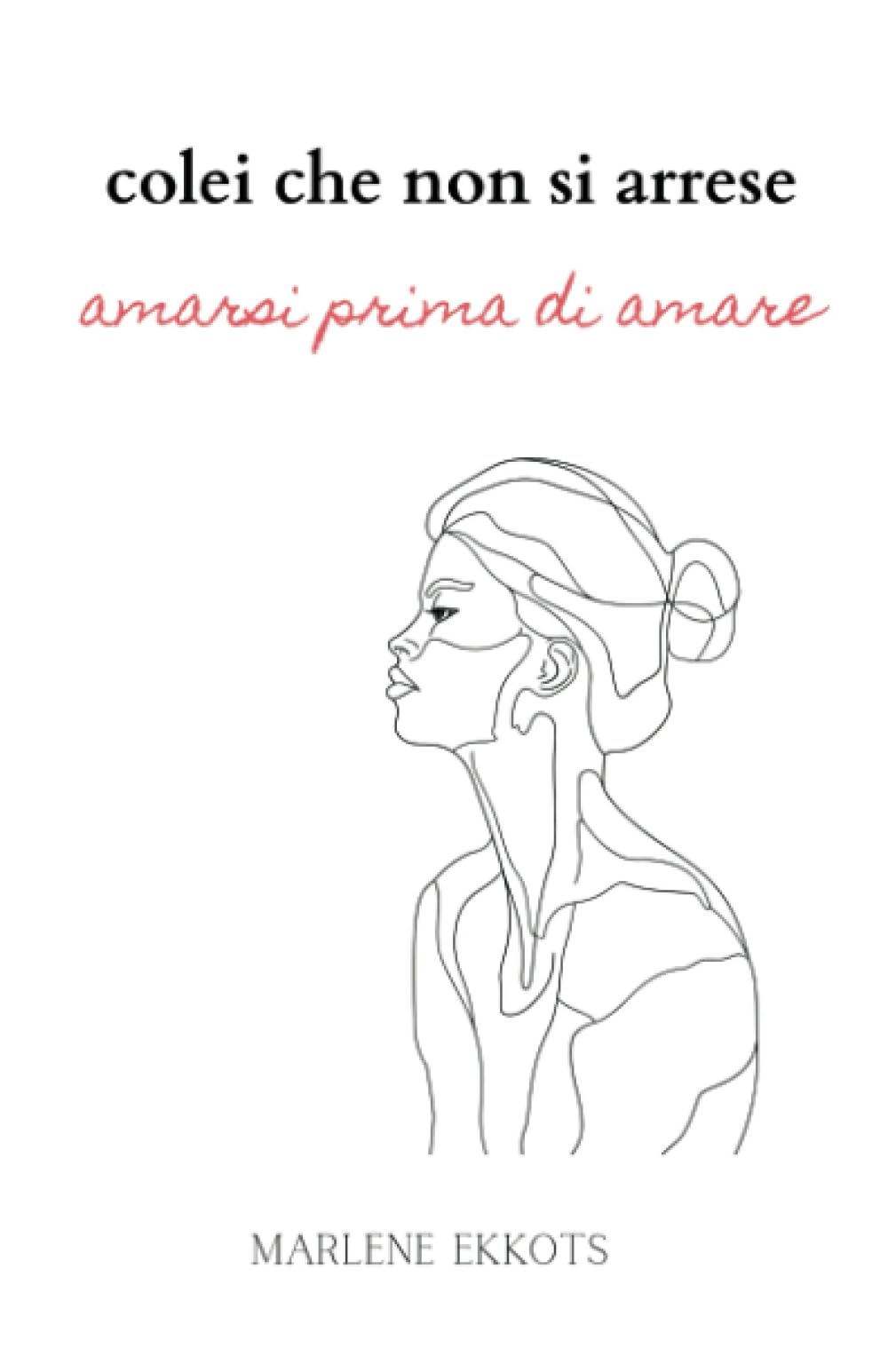 Colei che non si arrese. Amarsi prima di amare book