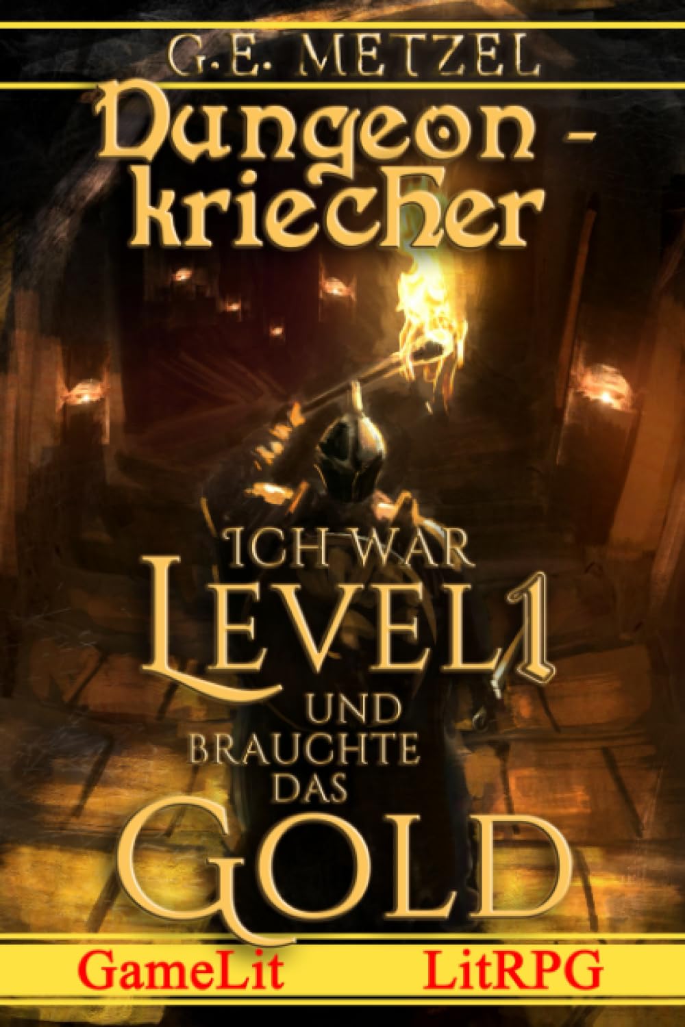 Ich war Level 1 und brauchte das Gold: Ein Fantasy-LitRPG/GameLit-Roman (Dungeon Kriecher 1) Action & Adventure