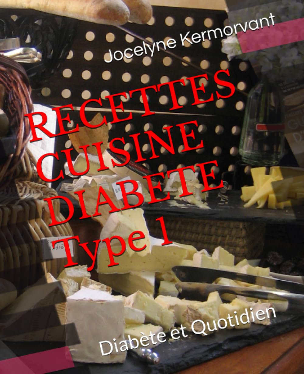 RECETTES CUISINE Type 1: Diabète et Quotidien book