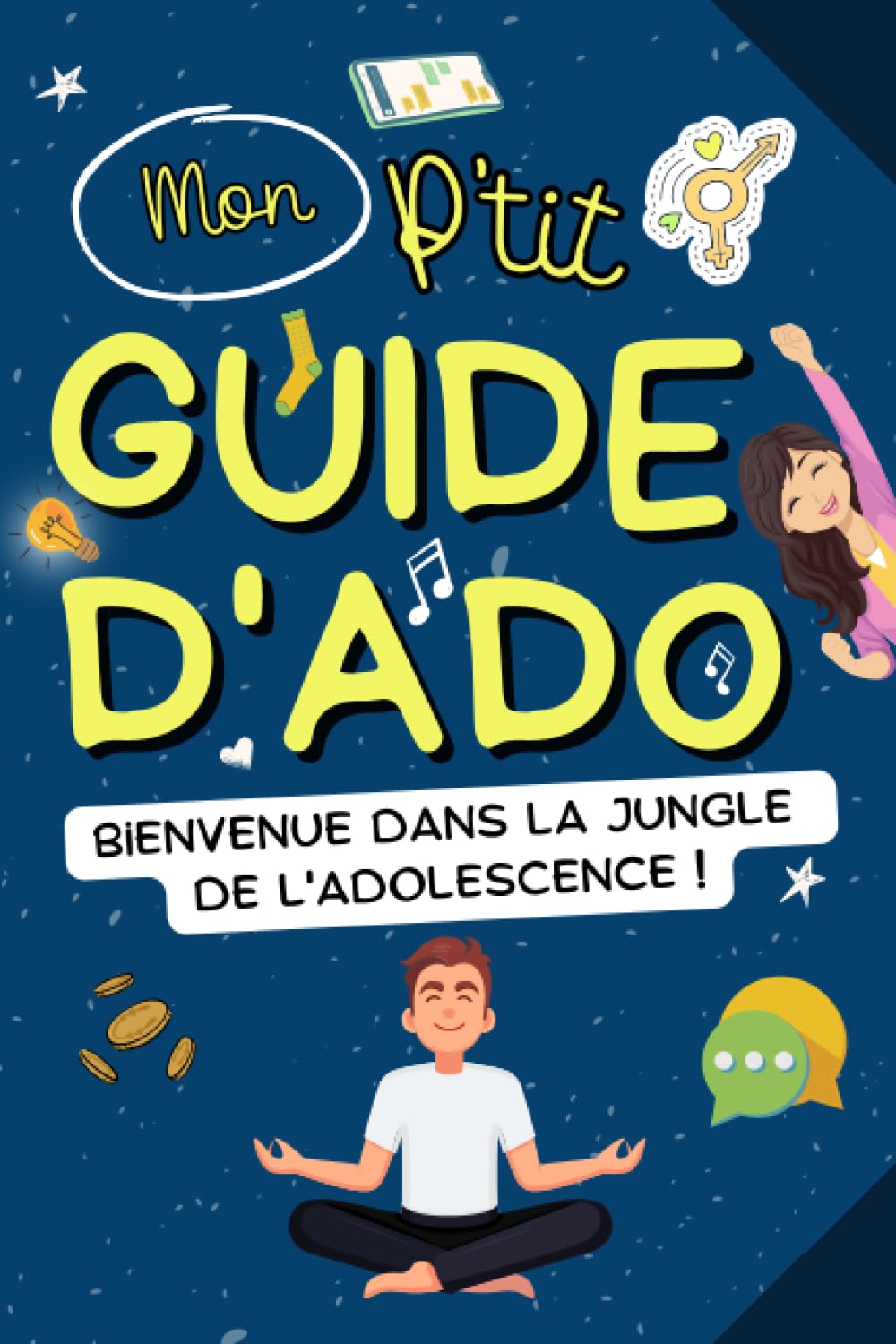 Mon p’tit guide d’ado : Bienvenue dans la jungle de l’adolescence !: Conseils et astuces à gogo pour maîtriser sa vie d’ado : confiance en soi, ... et réseaux sociaux et bien plus encore… book