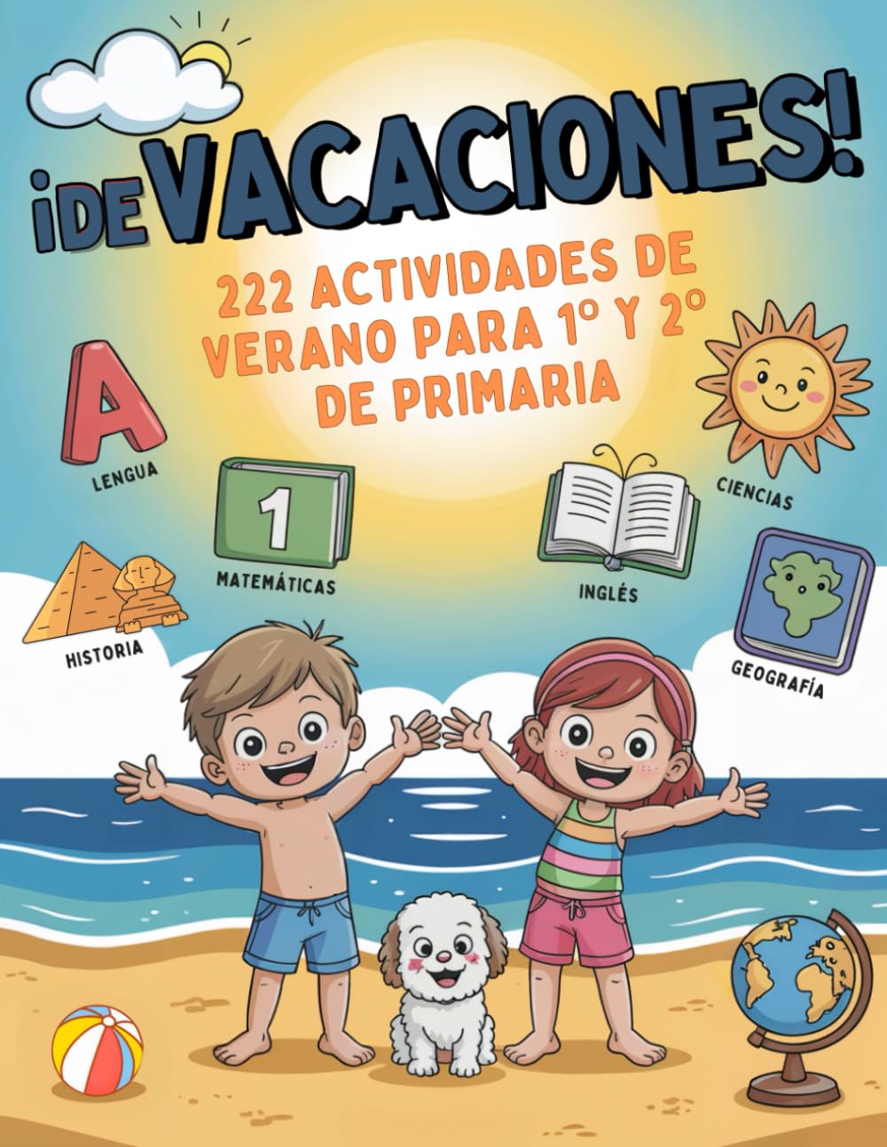 ¡DE VACACIONES! 222 Actividades de Verano para 1º y 2º de Primaria: Libro de Vacaciones para Niños con Juegos y Ejercicios para Repasar Todas las Materias y Aprender Divirtiéndose | De 6 a 8 Años book