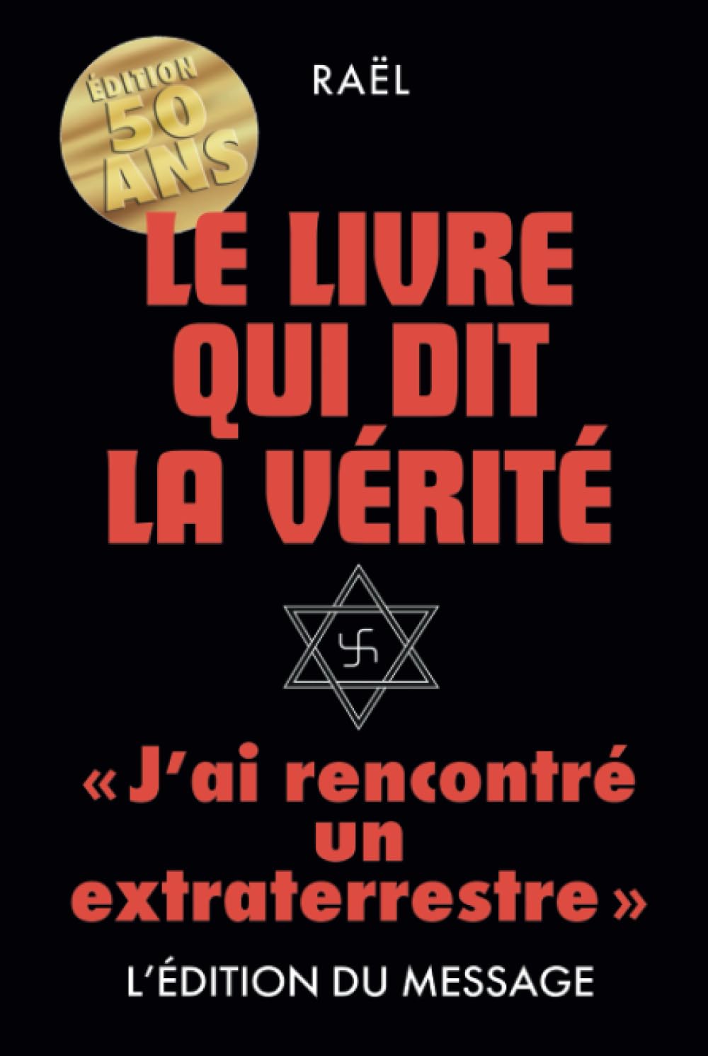 Le livre qui dit la vérité: Le message donné par les extraterrestres, édition des 50 ans de la rencontre book