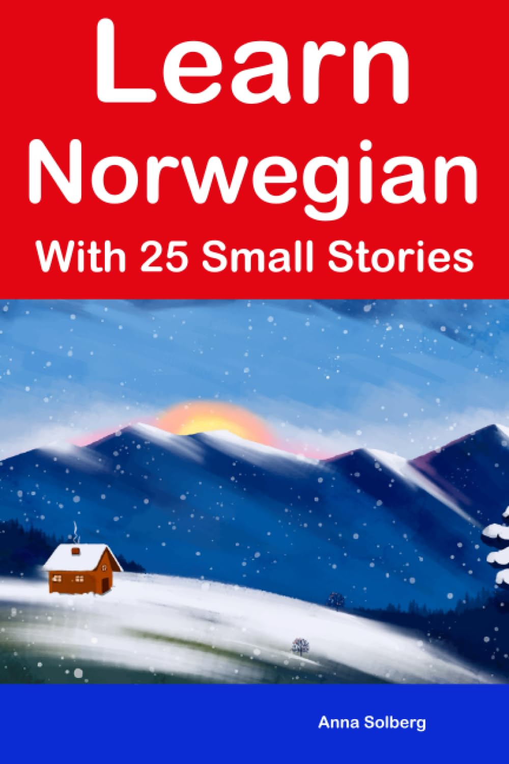 Learn Norwegian With 25 Small Stories : Short Stories in Norwegian and English for Beginners and Intermediate Learners Foreign Languages ​​& Dictionaries