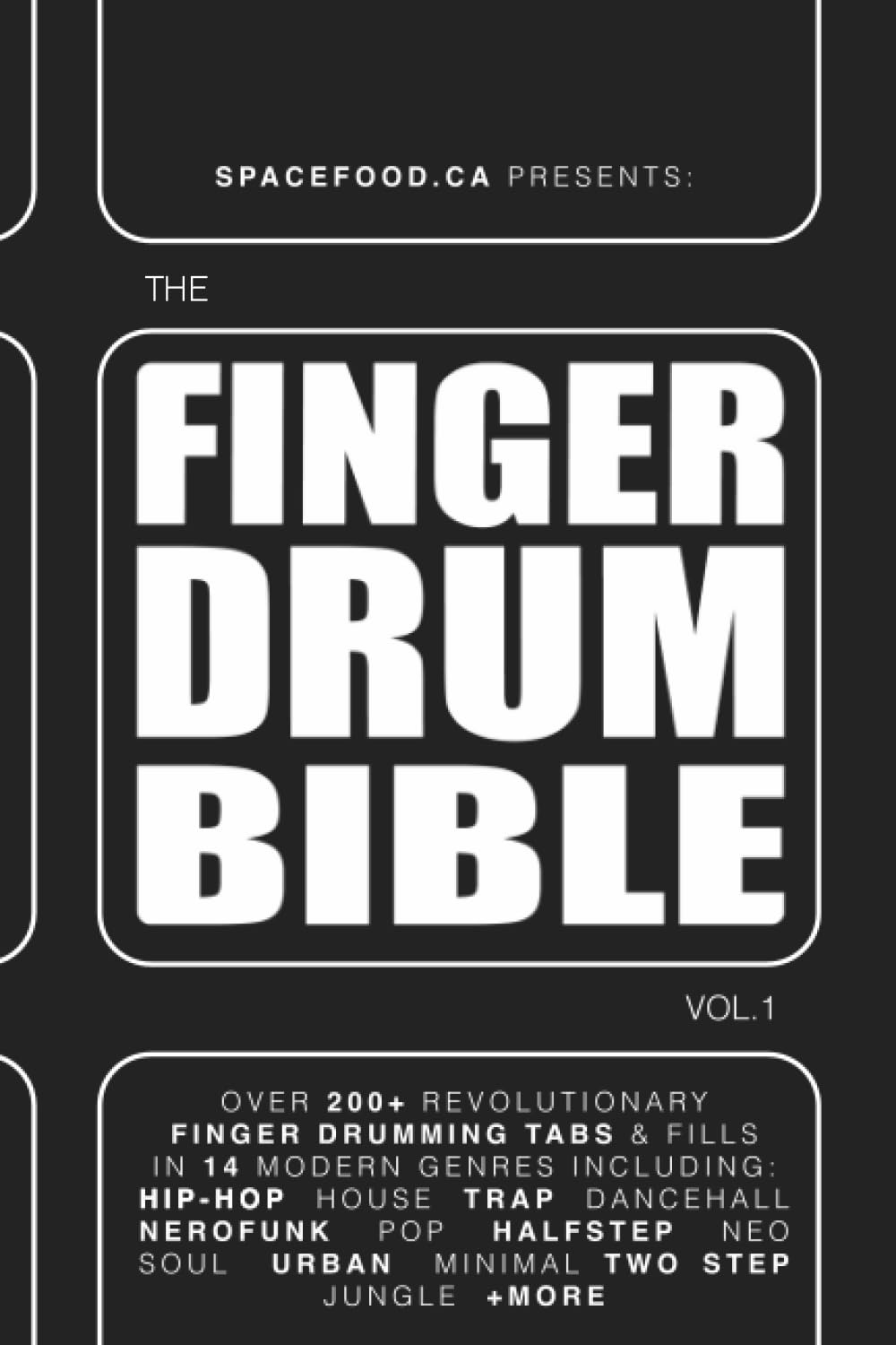 FINGER-DRUMMER BIBLE vol.1: 200+ Finger Drumming Patterns for House, Hip-Hop, Dancehall, and many more (The FINGER DRUM BIBLE Series) Arts & Music