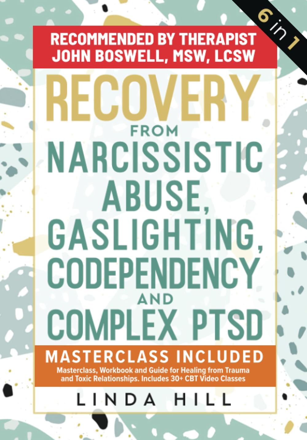 Recovery from Narcissistic Abuse, Gaslighting, Codependency and Complex PTSD (6 in 1): MasterClass, Workbook and Guide for Healing from Trauma and ... and Recover from Unhealthy Relationships) Lifestyle
