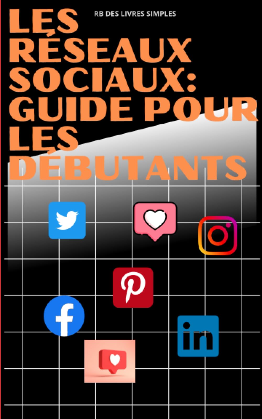 Les réseaux sociaux: Guide pour les débutants book