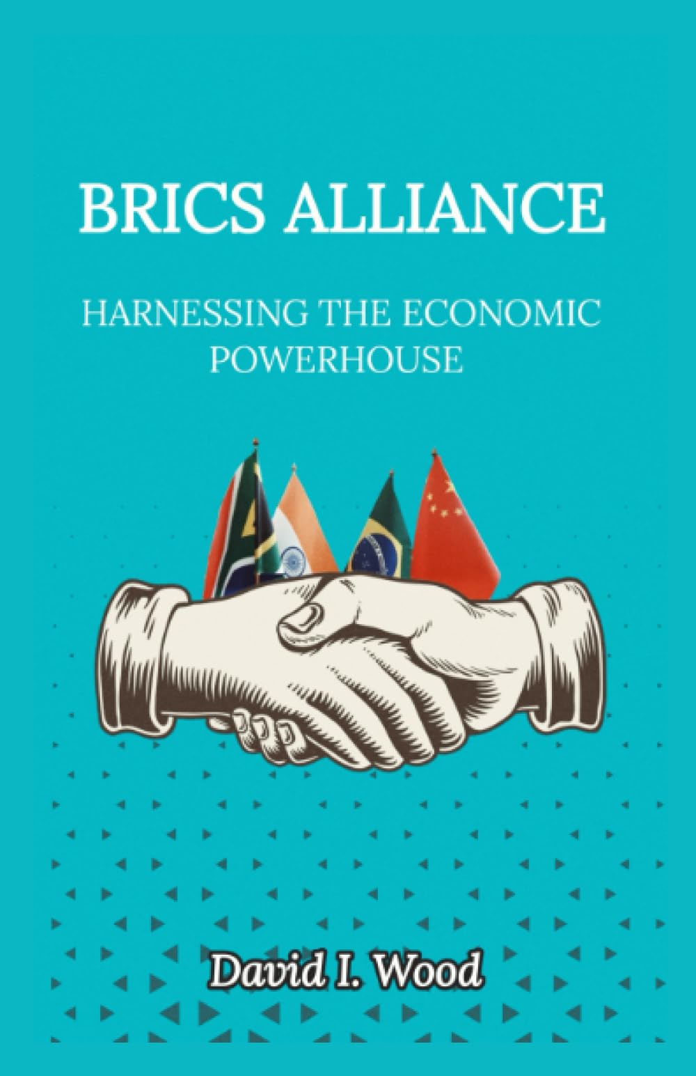 BRICS ALLIANCE: HARNESSING THE ECONOMIC POWERHOUSE Business, Finance & Career