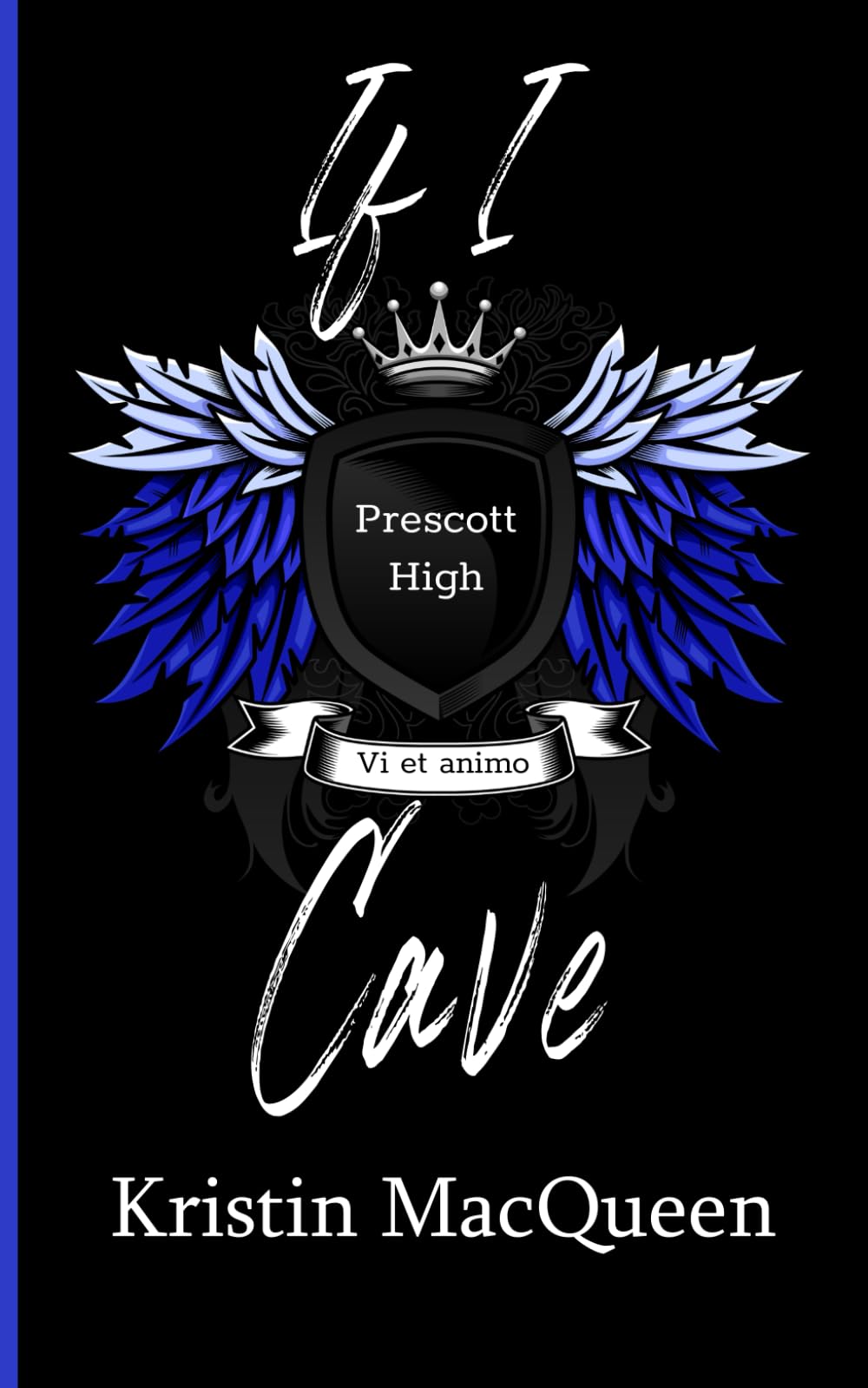 If I Cave (Prescott High, Band 2) New Adult