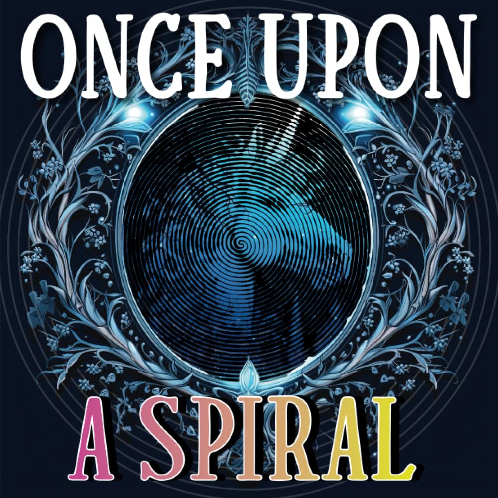 Once Upon A Spiral: Fairytale Themed Relaxation Coloring Book For Adults, 25 Mystery Spirals To Reveal, Kings, Queens And Wicked Witches Hobbies & Crafts