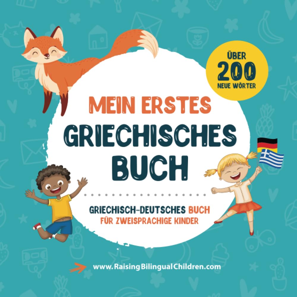 Mein erstes griechisches Buch: Griechisch-Deutsches Kinderbuch mit Illustrationen für Kinder. Ein großartiges pädagogisches Werkzeug, um Griechisch ... Lehrbücher für zweisprachige Kinder, Band 1) Study Guides