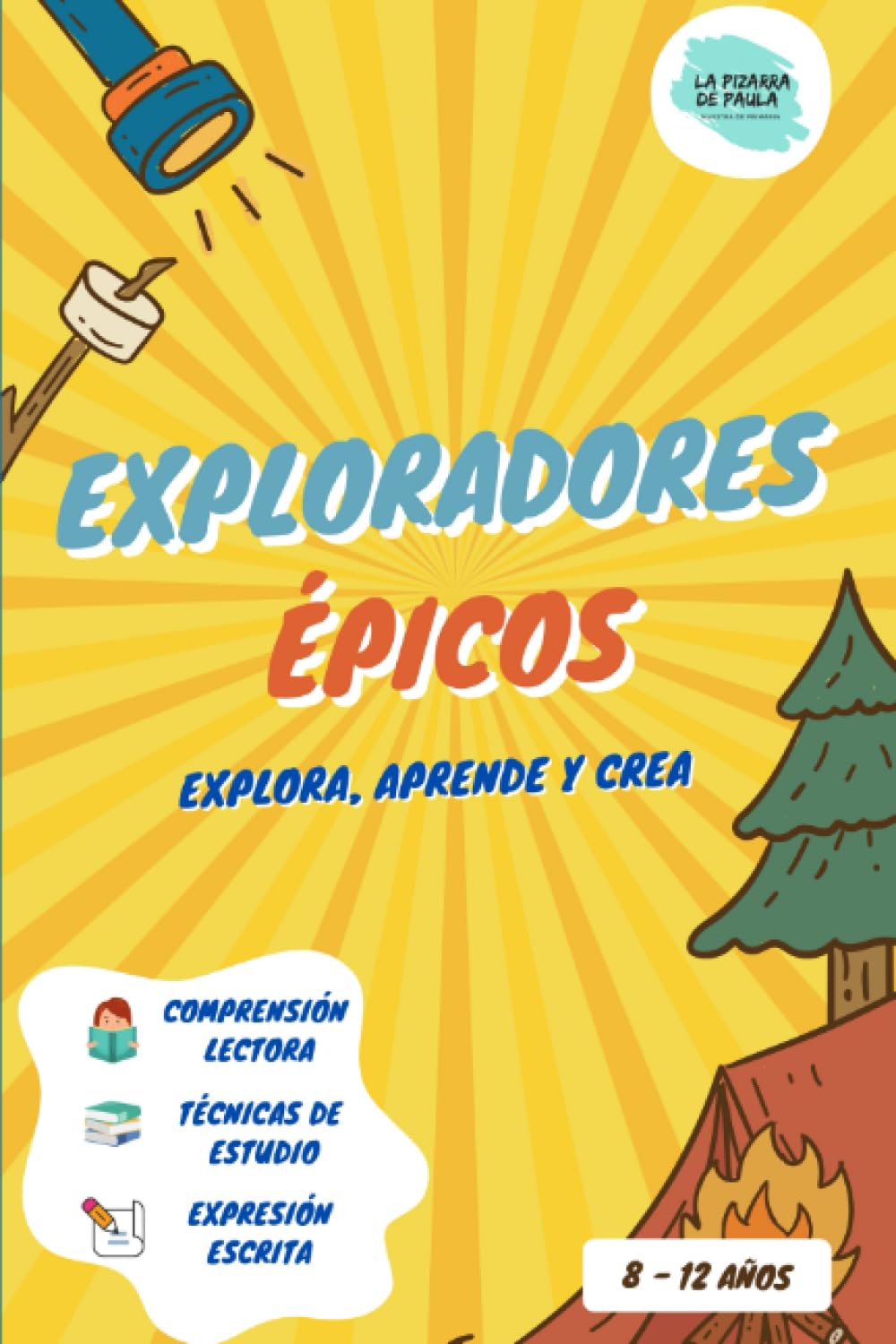 Exploradores Épicos - Cuaderno de Vacaciones - 10 Aventuras para trabajar Comprensión Lectora, Técnicas de Estudio, Expresión Escita. Educación Primaria (8-12 años) Novels & Short Stories