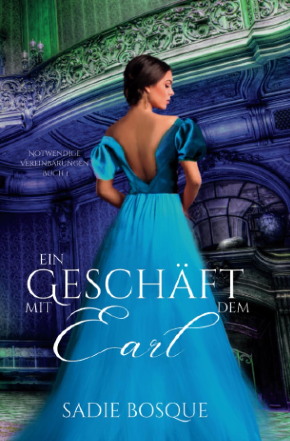 Ein Geschäft mit dem Earl (Notwendige Vereinbarungen, Band 1) Historical Fiction