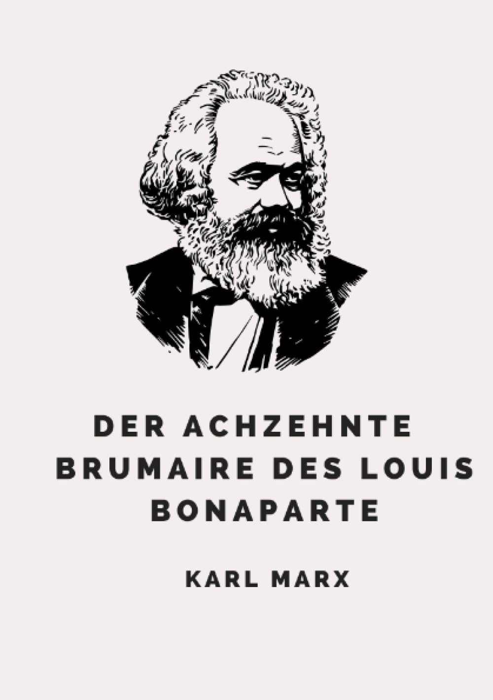 Der achzehnte Brumaire des Louis Bonaparte Politics & History
