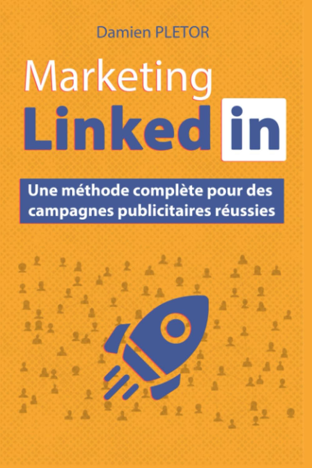 Marketing LinkedIn: Guide complet pour des campagnes publicitaires réussies book
