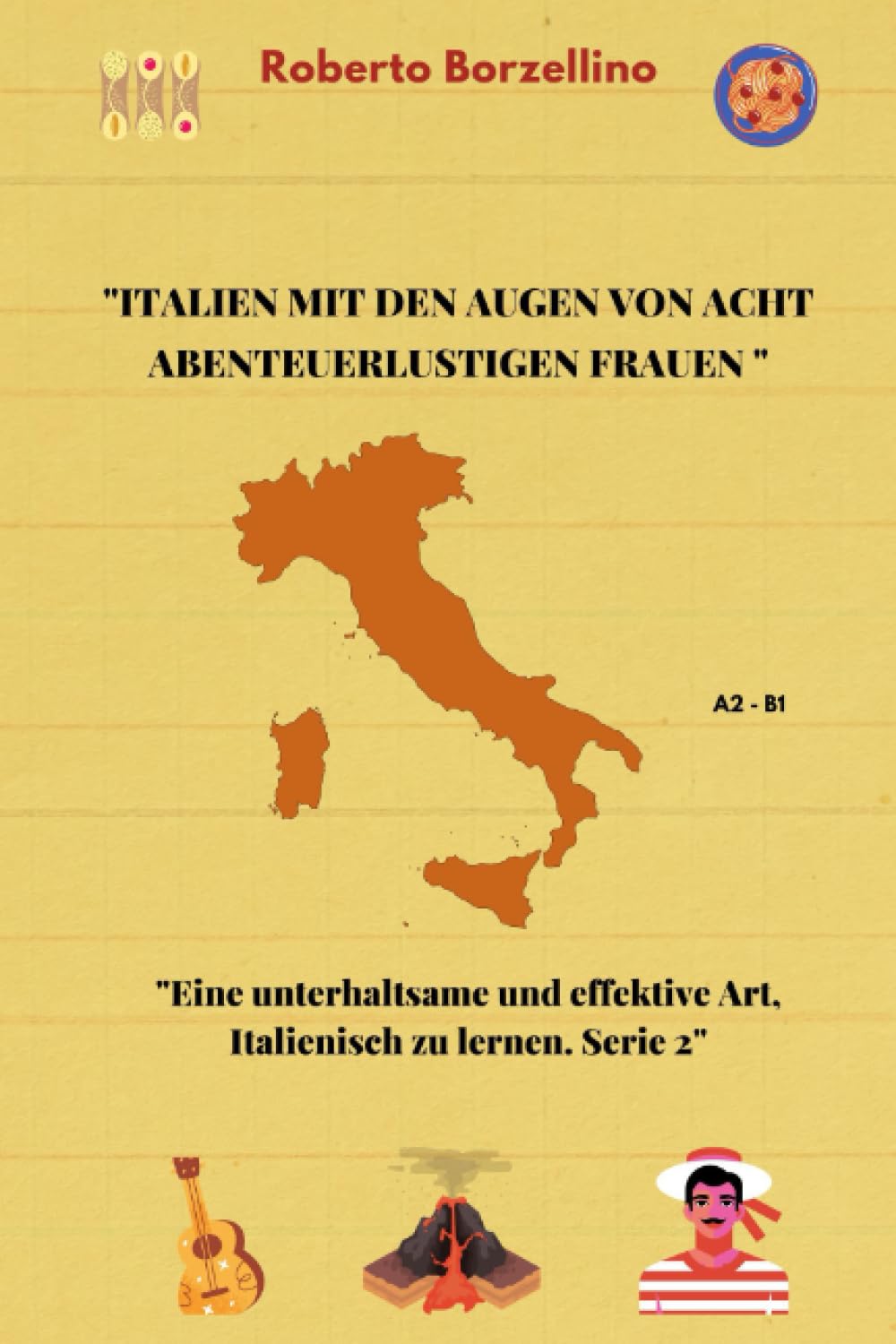 "Italien mit den Augen von acht abenteuerlustigen Frauen entdecken: Eine unterhaltsame und effektive Art, Italienisch zu lernen. Serie 2" (Kurzgeschichten auf Italienisch, Band 2) Leisure, Home & Garden