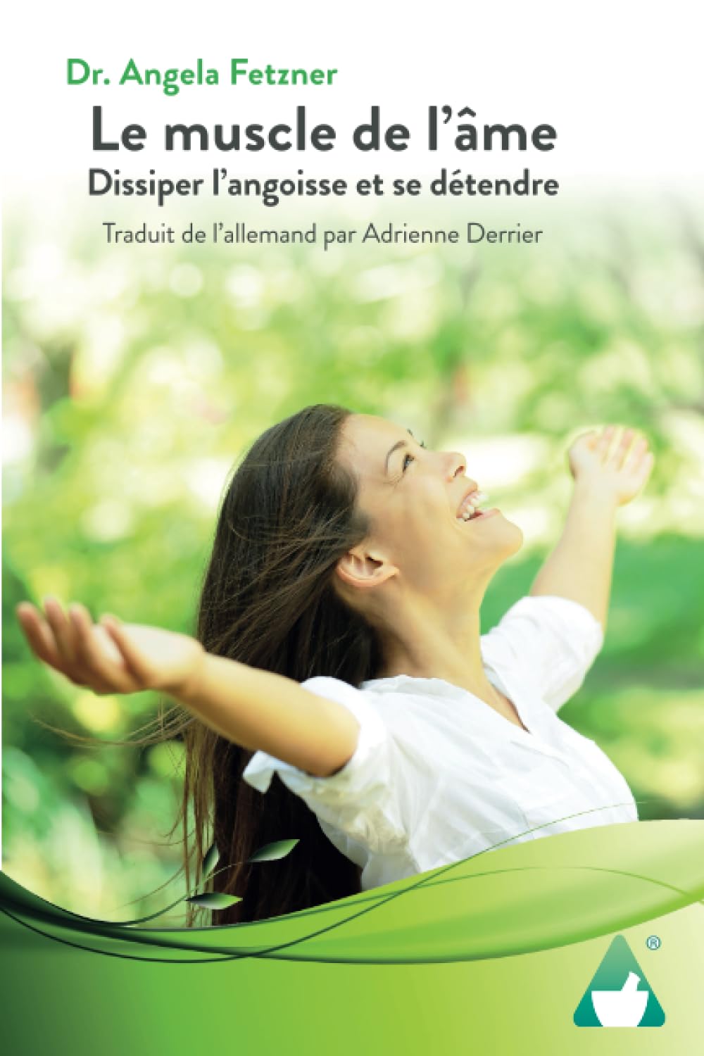 Le muscle de l’âme: Dissiper l’angoisse et se détendre Medicine