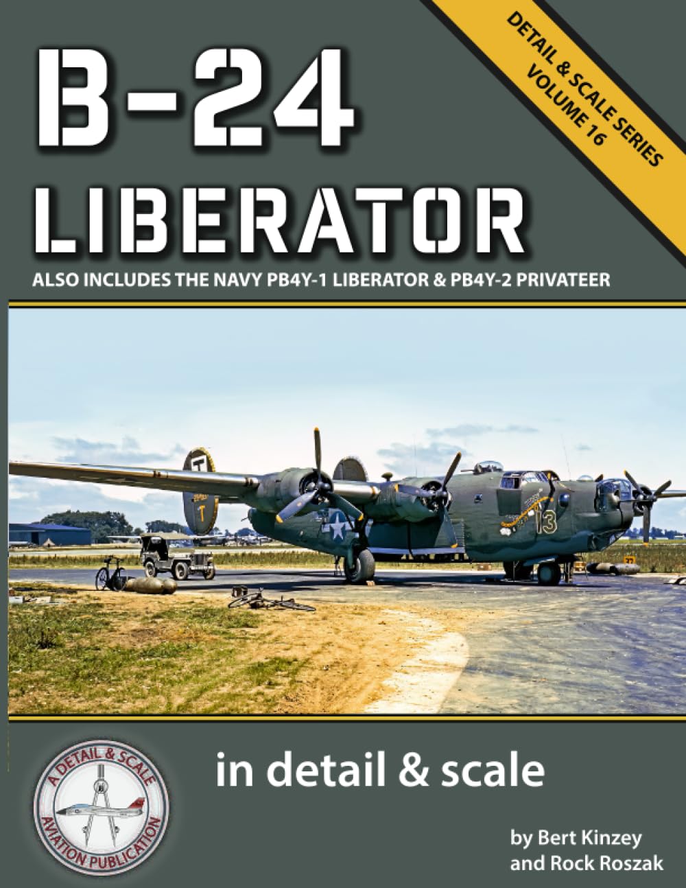 B-24 Liberator in Detail & Scale: Also Includes the Navy PB4Y-1 Liberator & PB4Y-2 Privateer (Detail & Scale Series, Band 16) Hobbies & Crafts