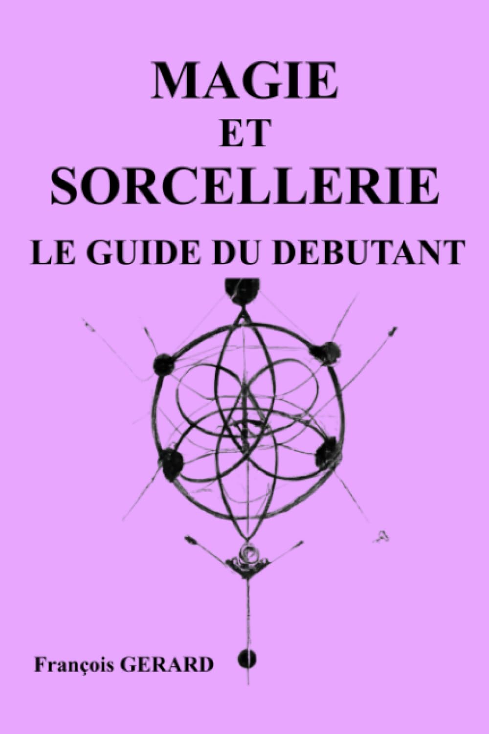 Magie et Sorcellerie, le guide du débutant book