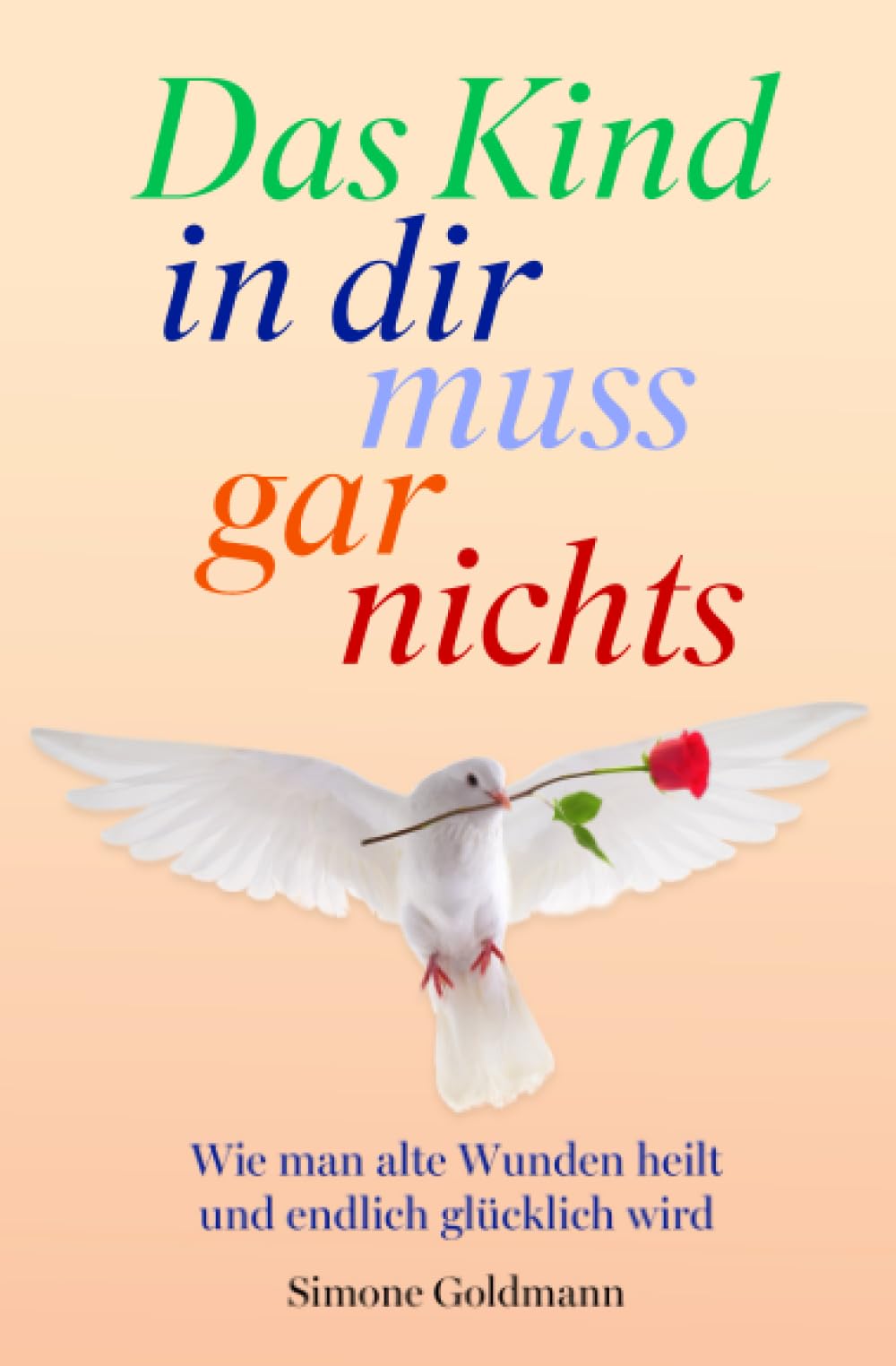 Das Kind in dir muss gar nichts – Wie man alte Wunden heilt und endlich glücklich wird Parents & Children