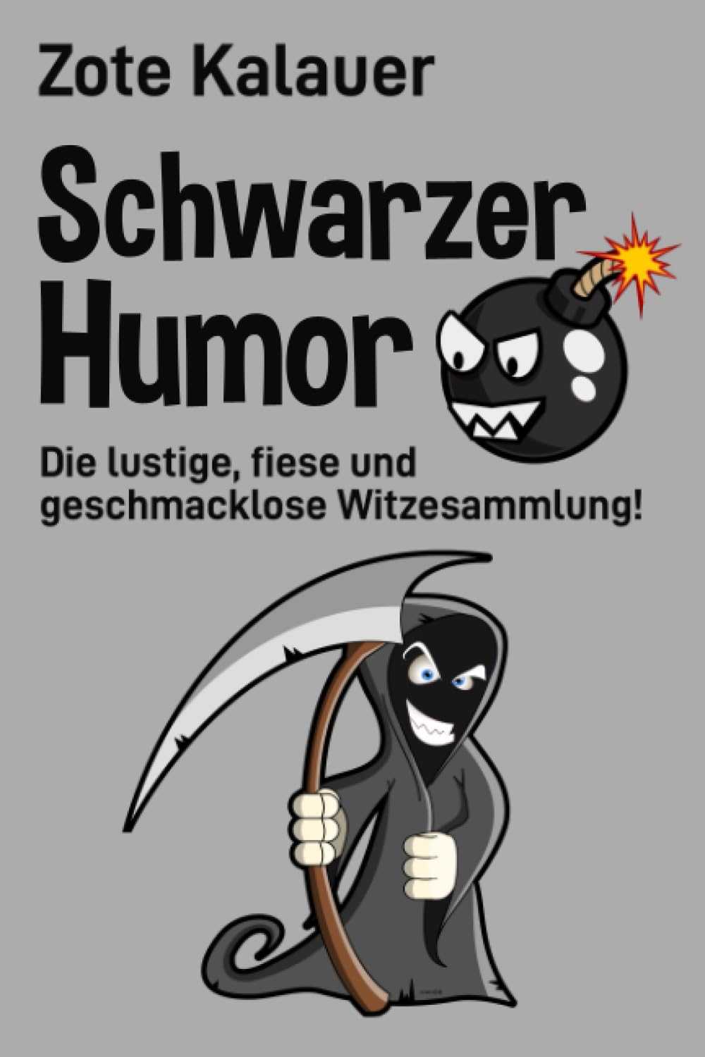 Schwarzer Humor: Die lustige, fiese und geschmacklose Witzesammlung! Humour & Satire