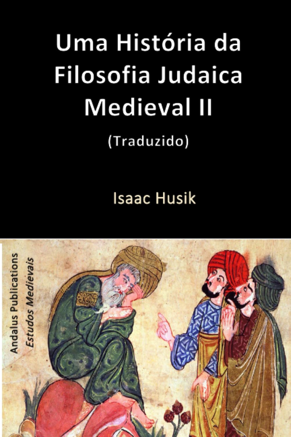 Uma História da Filosofia Judaica Medieval II (Traduzido) Philosophy