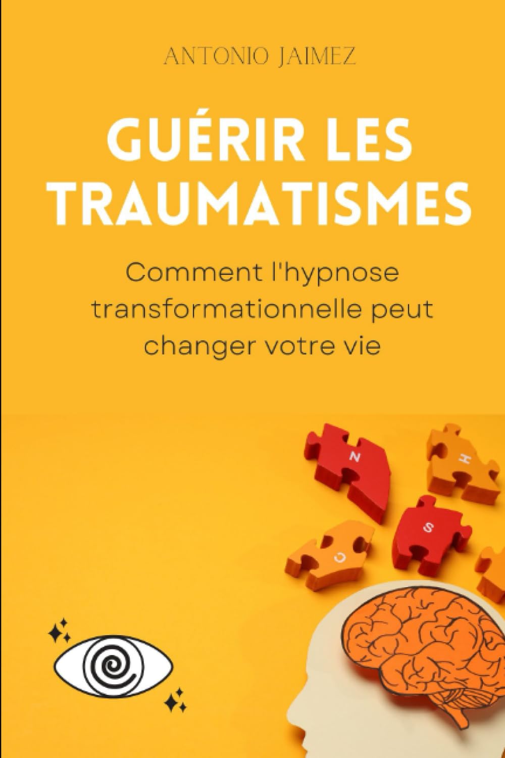 Guérir les Traumatismes: Comment l'hypnose transformationnelle peut changer votre vie book