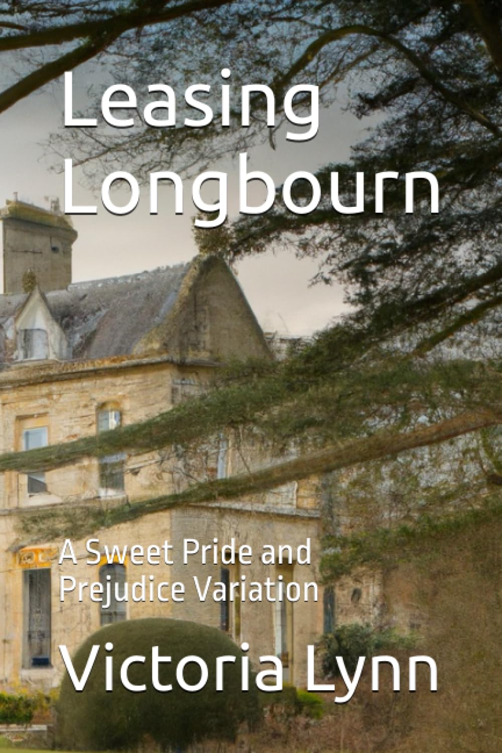 Leasing Longbourn: A Sweet Pride and Prejudice Variation book