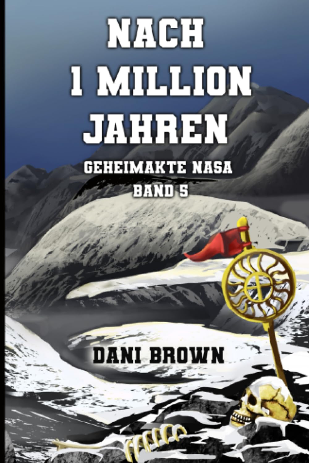Nach 1 Million Jahren: Geheimakte NASA Suspense & Thrillers