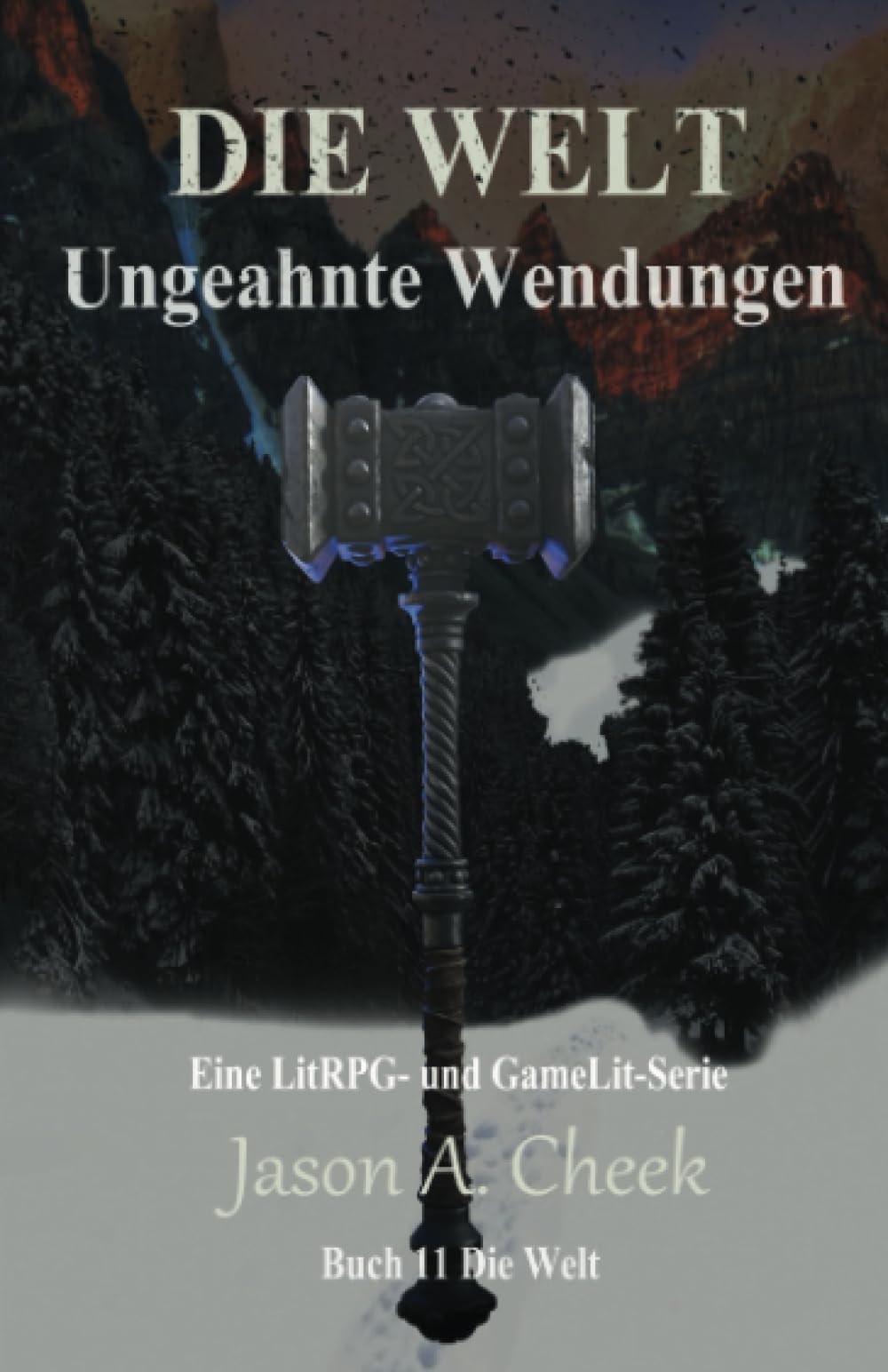 UNGEAHNTE WENDUNGEN: Eine LitRPG- und GameLit-Serie (Die WELT Buch 11) Action & Adventure