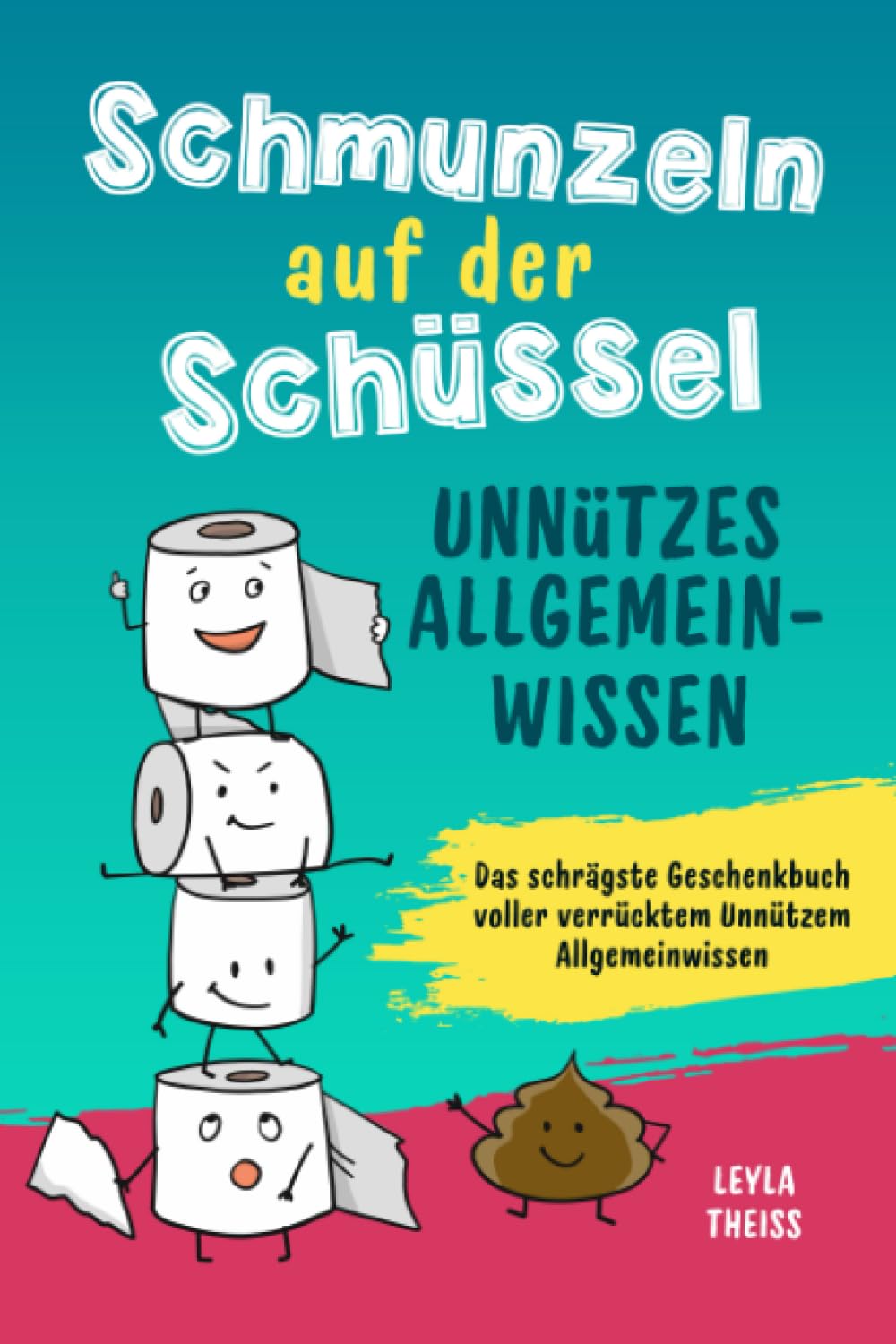 Schmunzeln auf der Schüssel - Unnützes Allgemeinwissen:: Das schrägste Geschenkbuch voller verrücktem Unnützem Allgemeinwissen (Unnützes Wissen von A-Z) Sports Books