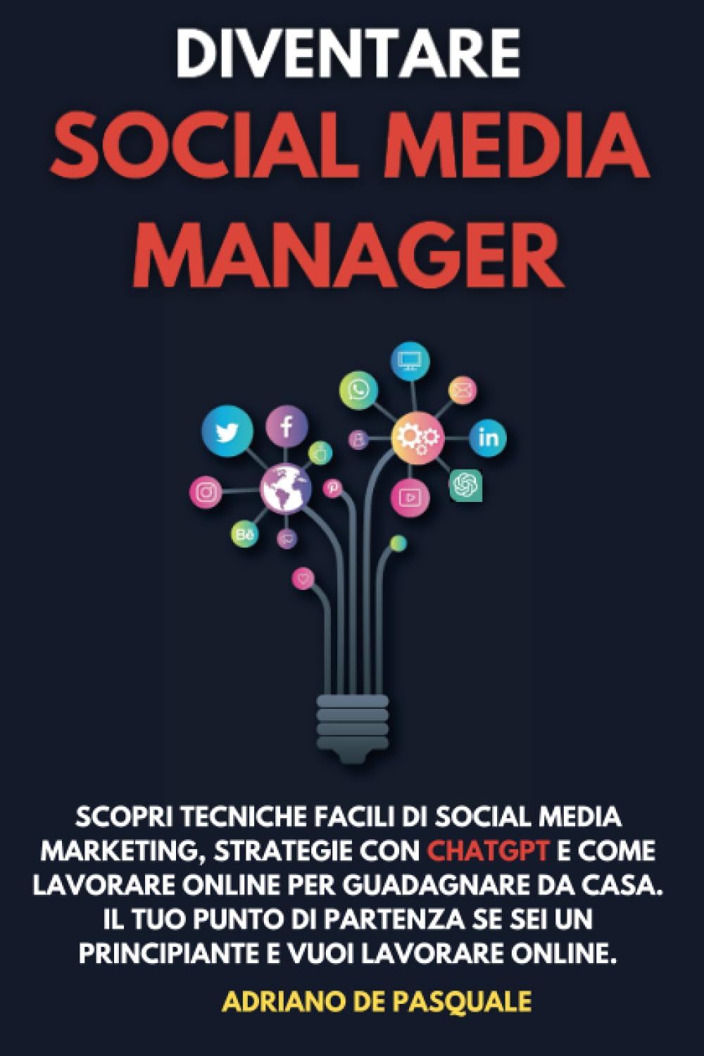 Diventare Social Media Manager: Scopri tecniche facili di social media marketing, strategie con ChatGPT e come lavorare online per guadagnare da casa. ... sei un principiante e vuoi lavorare online. book