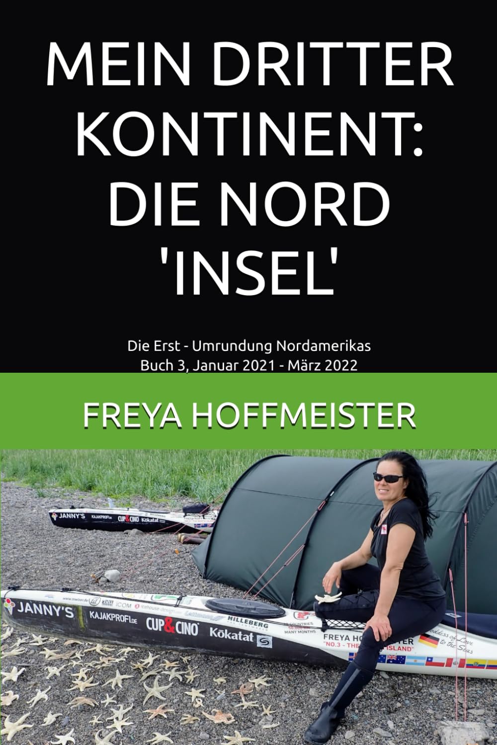 MEIN DRITTER KONTINENT: DIE NORD 'INSEL': Die Erst-Umrundung Nordamerikas Buch 3 Januar 2021 - März 2022 Travelogues