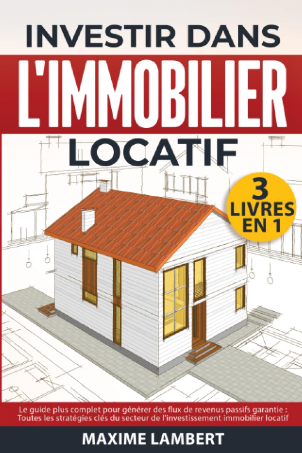 Investir dans l'immobilier locatif: 3 livres en 1: Le guide plus complet pour générer des flux de revenus passifs garantie.Toutes les stratégies clés du secteur de l'investissement immobilier locatif Politics & History