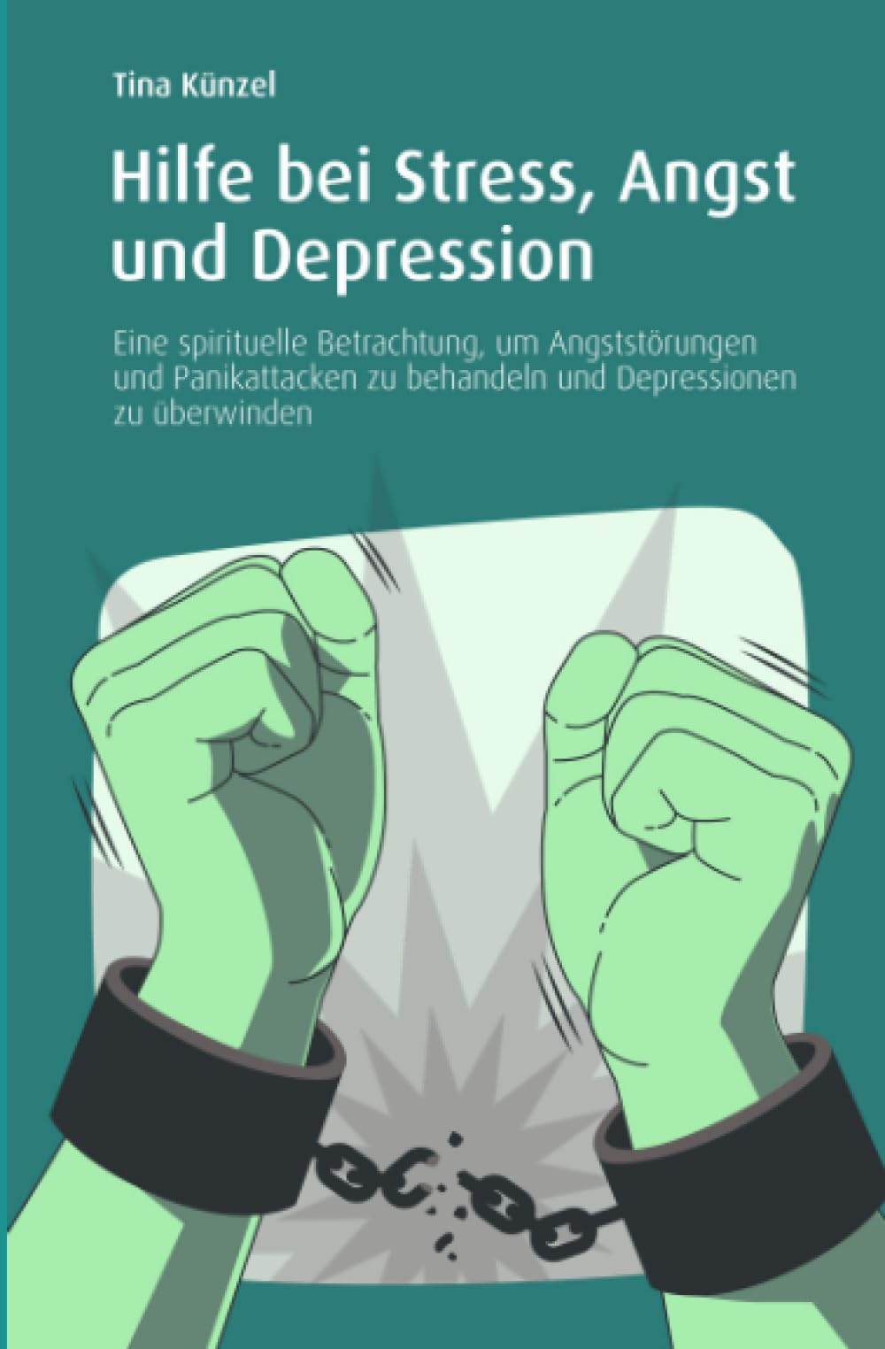 Hilfe bei Stress, Angst und Depression: Eine spirituelle Betrachtung, um Angststörungen und Panikattacken zu behandeln und Depressionen zu überwinden book