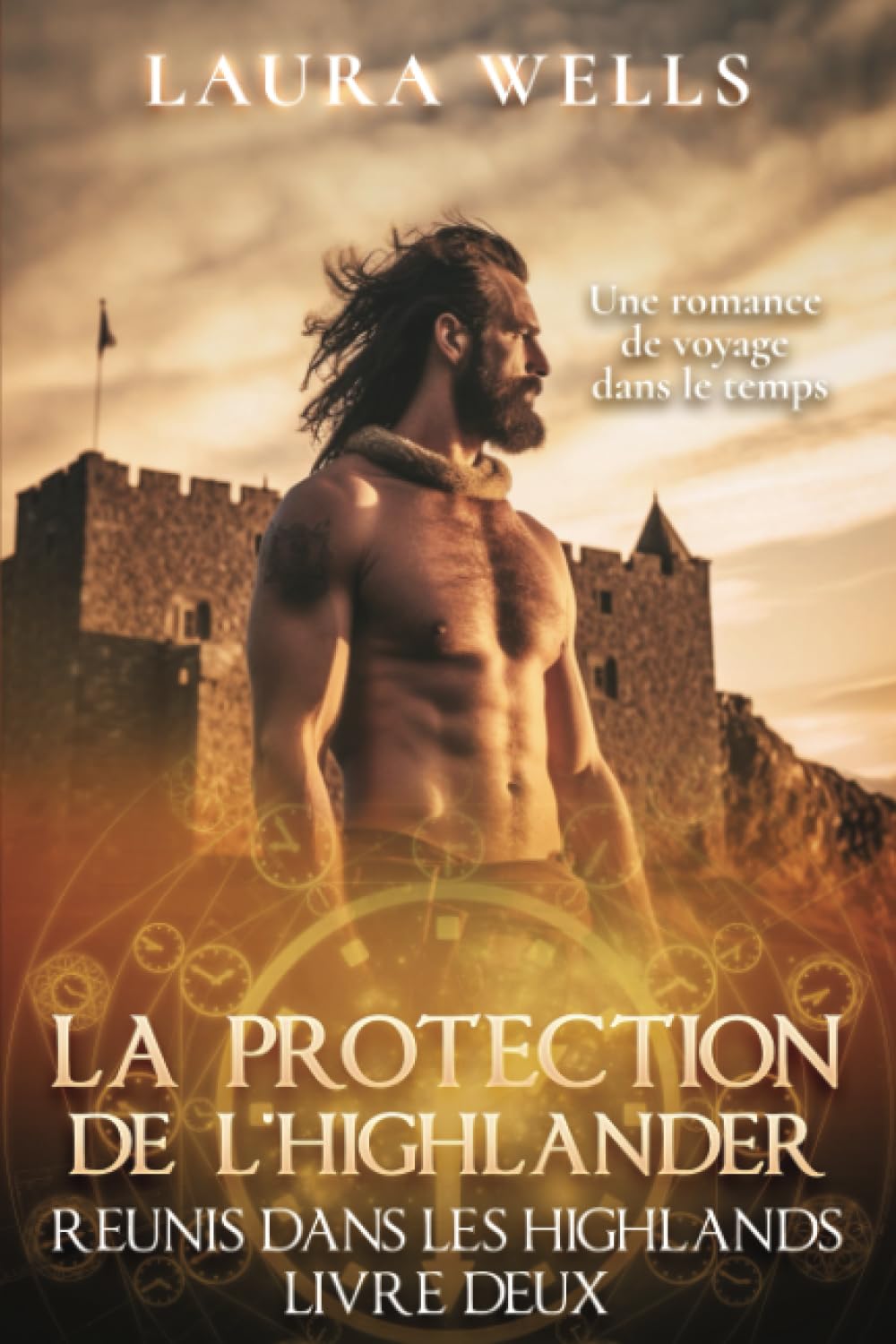 La Protection de l'Highlander: Une romance historique écossaise à voyage dans le temps (Réunis dans les Highlands, Band 2) Historical Fiction