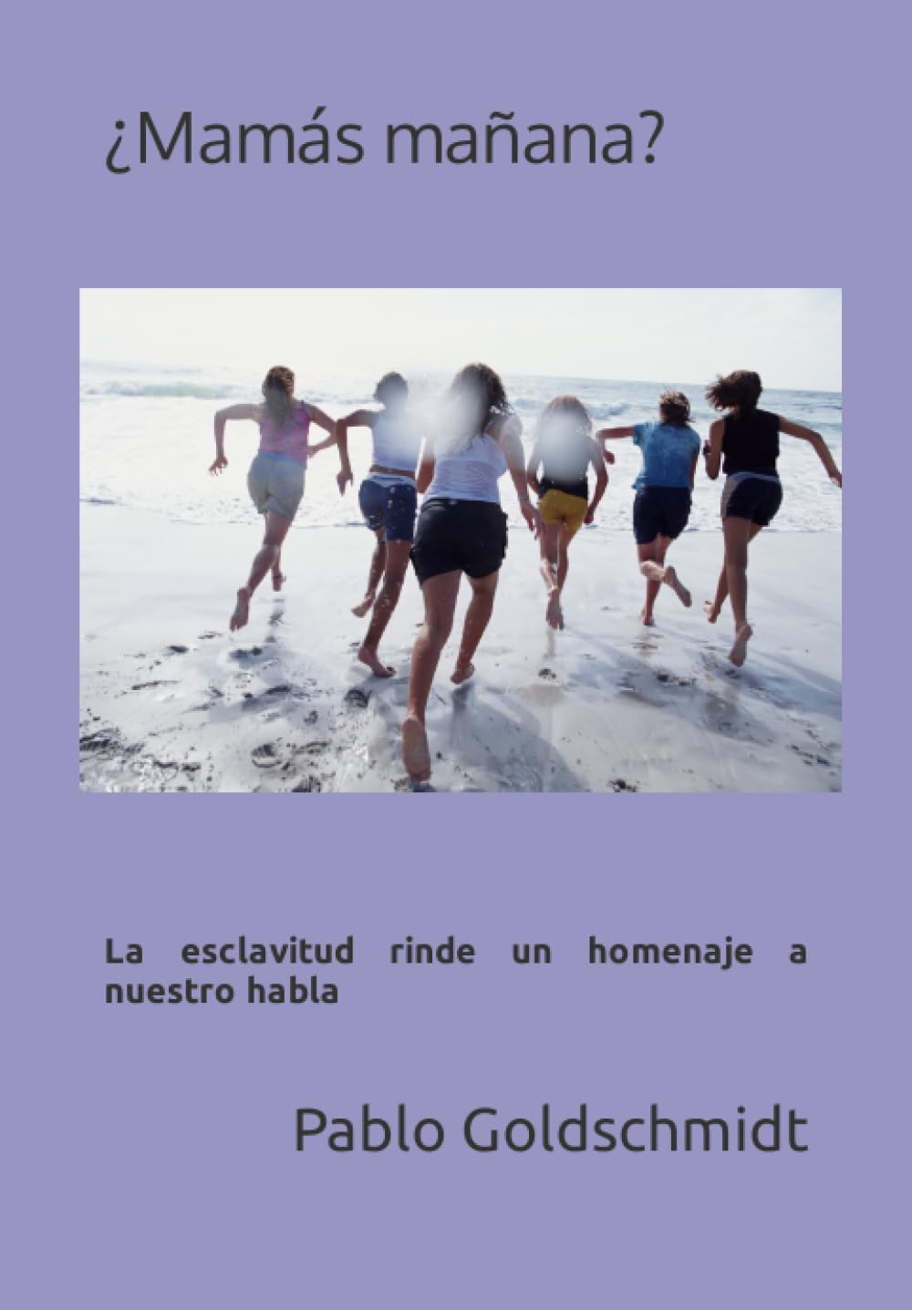 ¿Mamás mañana?: La esclavitud rinde un homenaje a nuestro habla book