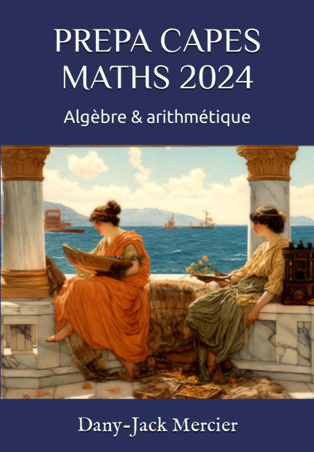 PREPA CAPES MATHS 2024: Algèbre & arithmétique book