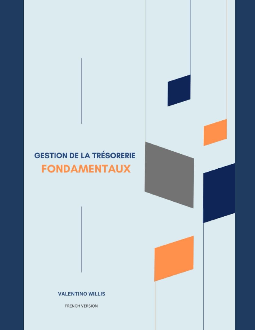 LES FONDAMENTAUX DE LA GESTION DE TRÉSORERIE Business, Finance & Career