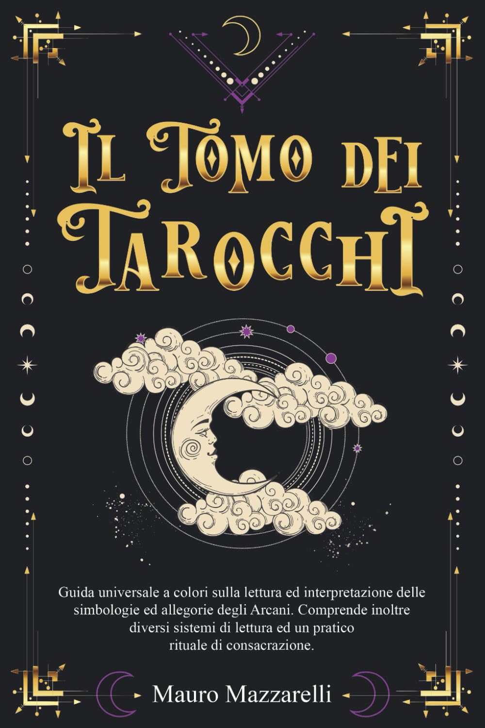 Il Tomo dei Tarocchi: Guida Universale a Colori sulla lettura ed interpretazione delle Simbologie ed Allegorie degli Arcani. Comprende diversi Sistemi di Lettura ed un pratico Rituale di Consacrazione Lifestyle