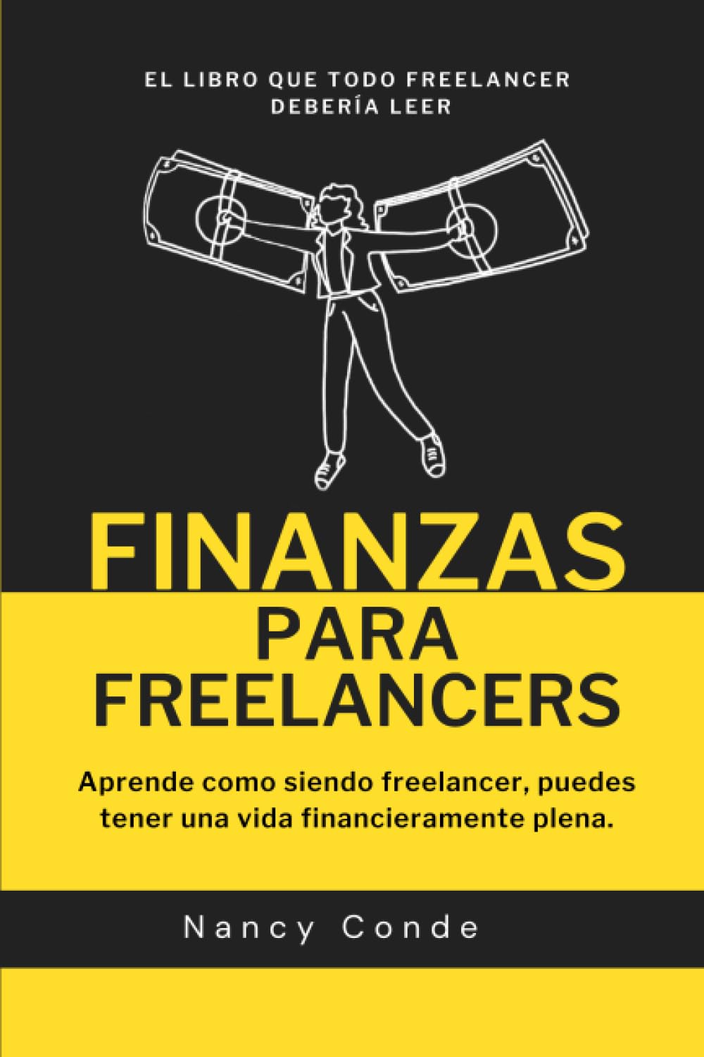 Finanzas para Freelancers: Aprende como siendo freelancer, puedes tener una vida financieramente plena. Business, Finance & Career