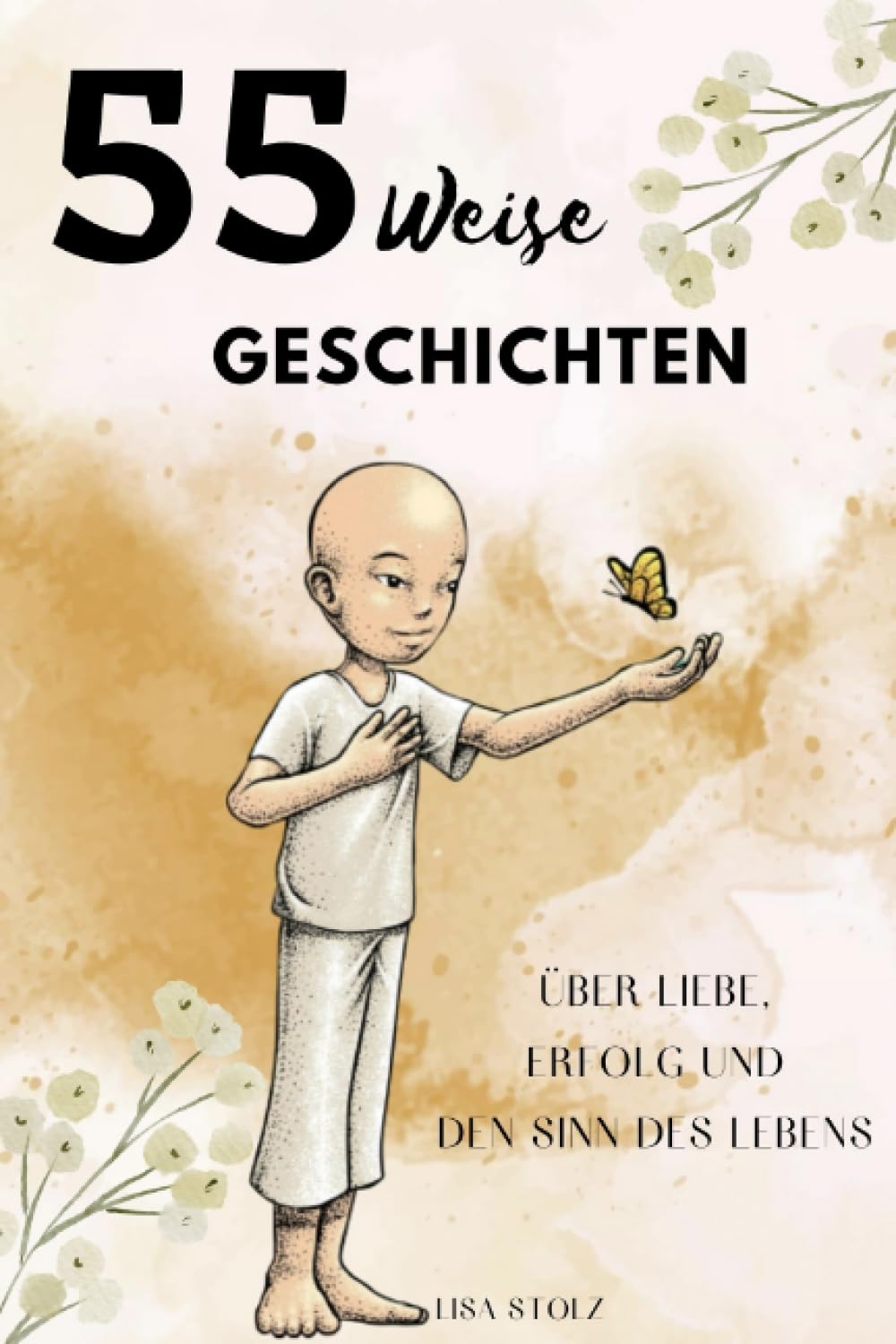 55 Weise Geschichten: über Liebe, Erfolg und den Sinn des Lebens Religion & Esotericism