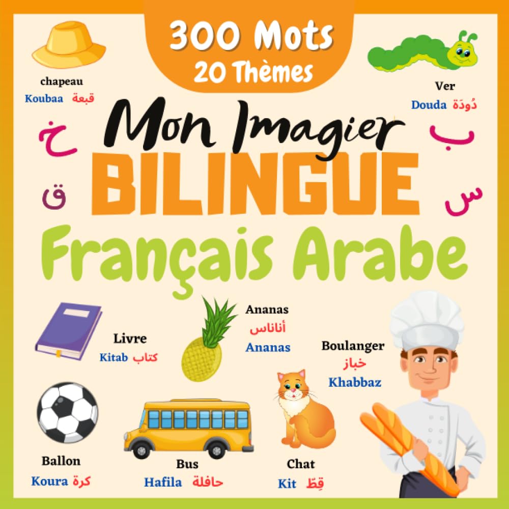 Mon Imagier Bilingue Francais Arabe: 300 Mots de la Vie Quotidienne et 20 Thèmes Amusants en Couleur | Apprendre à Lire et Parler l'Arabe Rapidement ... | Livre Interactif Pour les Francophones. book