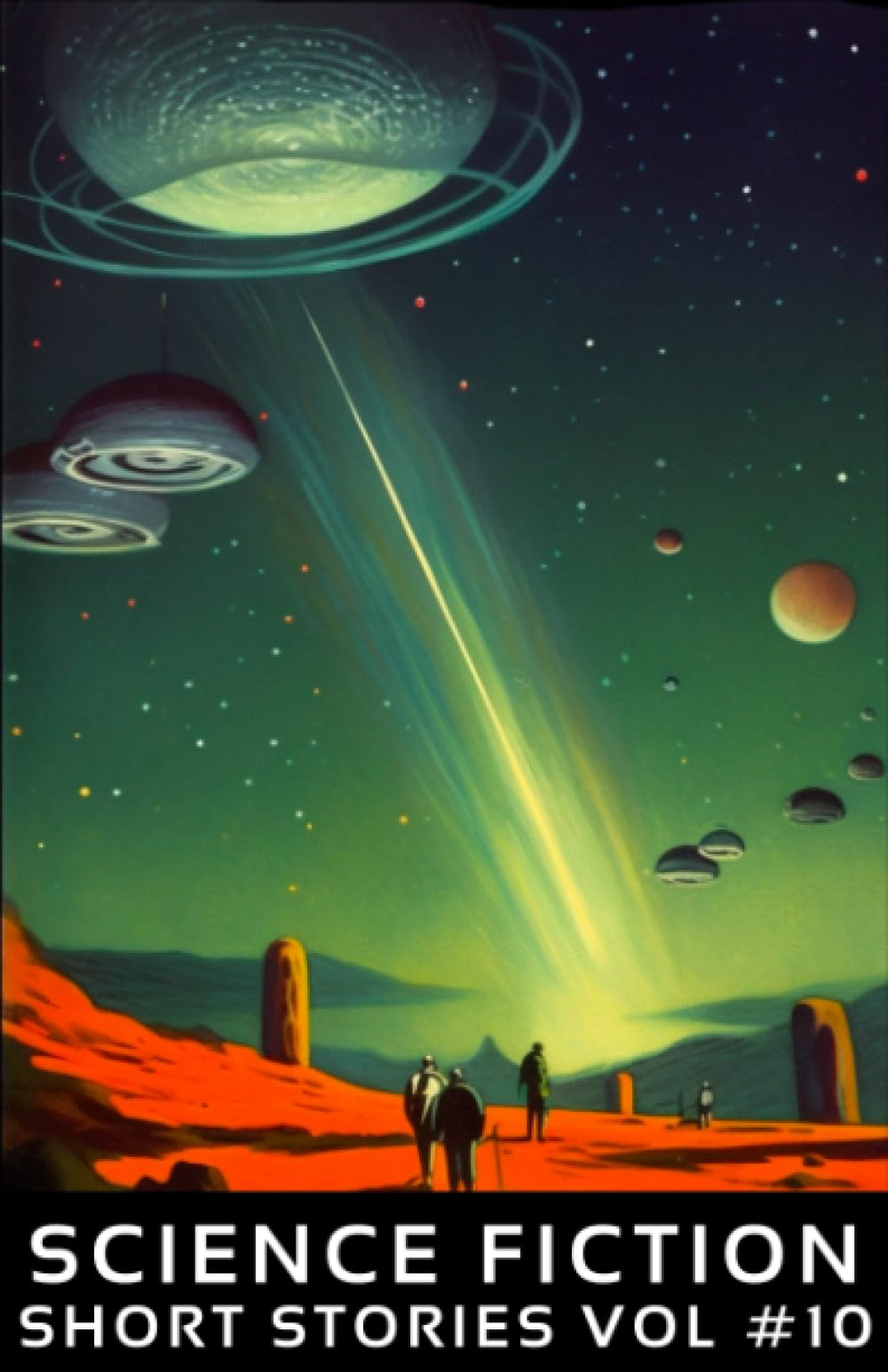 Science Fiction Short Stories Vol. 10: Science Fiction Short Stories in the Classic Style of the Golden Age of Science Fiction. Essays & Short Stories