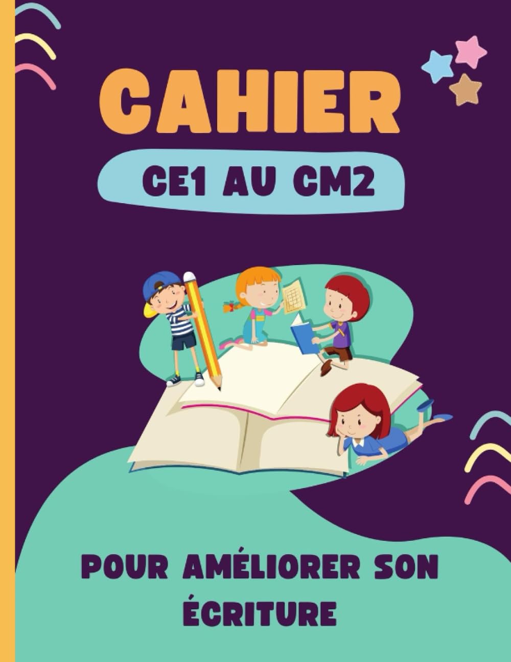 Cahier pour améliorer Son écriture du ce1 au cm2: Pour apprendre l'écriture des lettres correctement | Lignes couleurs | Majuscule Et Minuscule | ... Les Enfants Maternalle, Noel,Anniversaire Education & Training