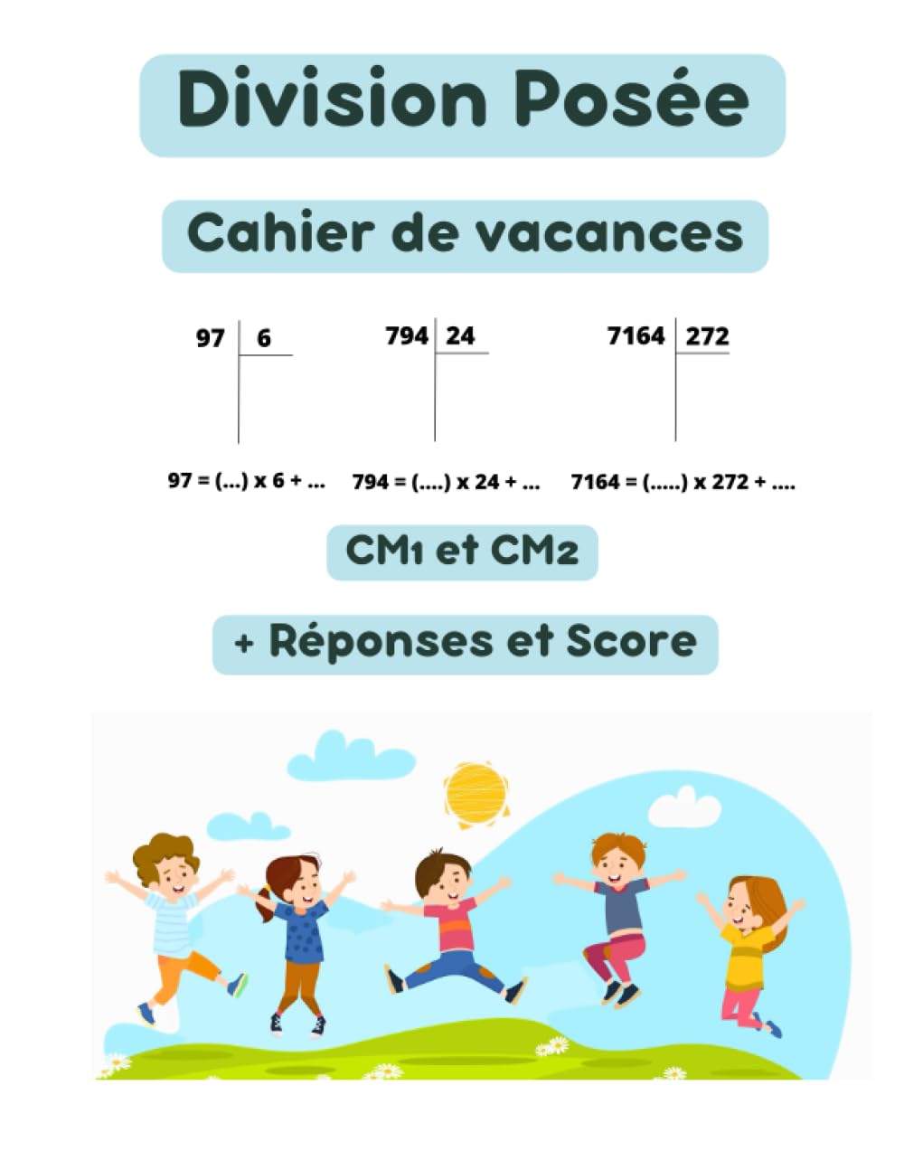 Division à chiffres multiples en CM1 et CM2 : Maîtrisez l'art de la division posée: Exercices progressifs avec réponses ( restes et quotients ) book