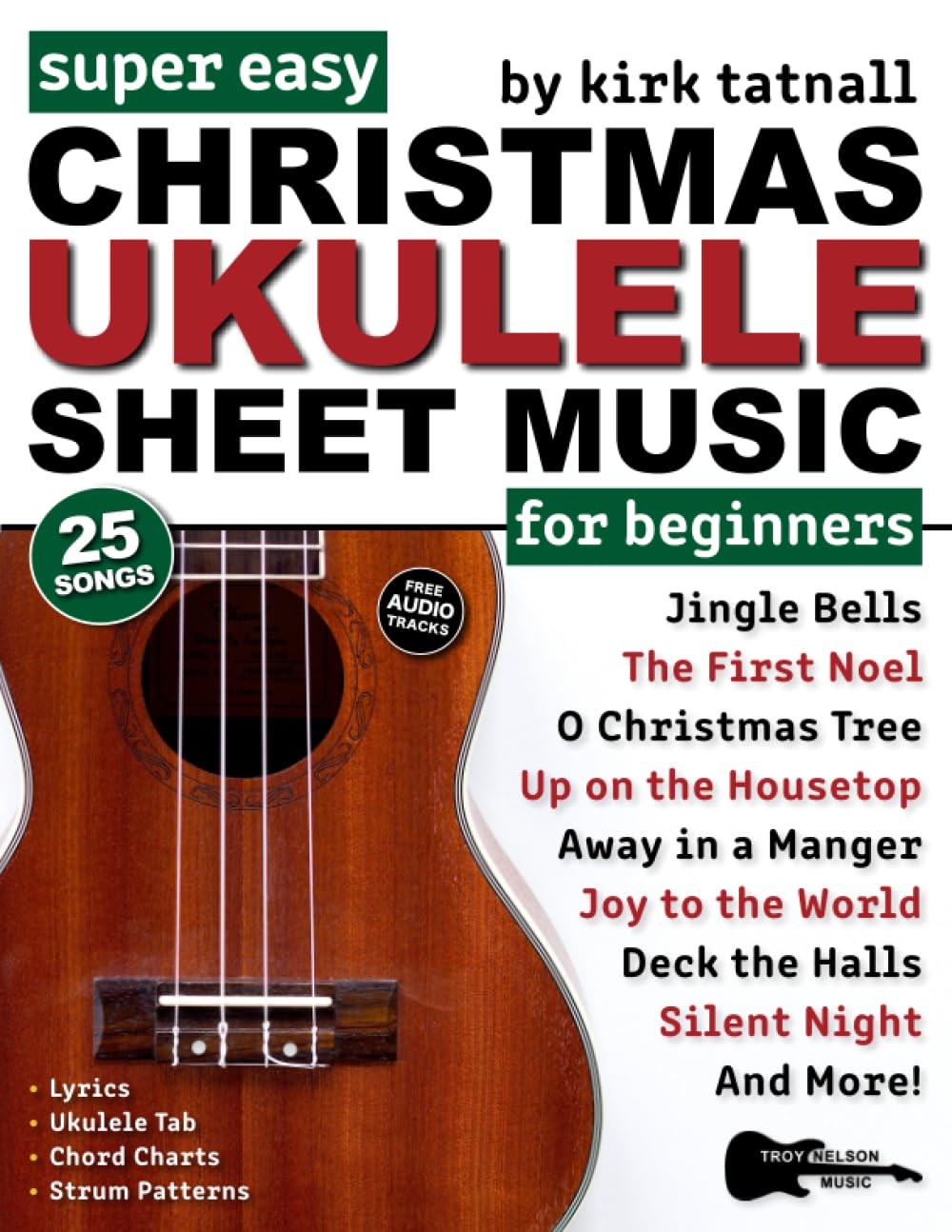 Super Easy Christmas Ukulele Sheet Music for Beginners: 25 Popular Christmas Carols with Ukulele TAB, Chord Charts, Strum Patterns + Free Audio! (Large Print Letter Notes Sheet Music) Sheet Music