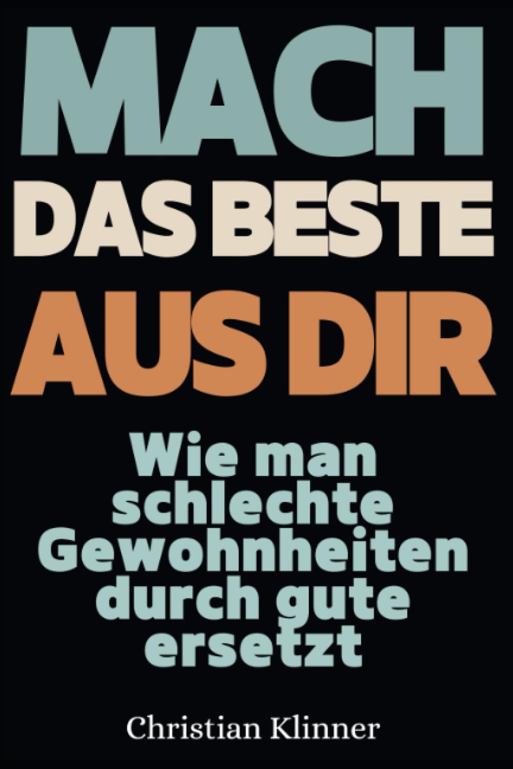 Mache das Beste aus dir: Wie man schlechte Gewohnheiten durch gute ersetzt Lifestyle