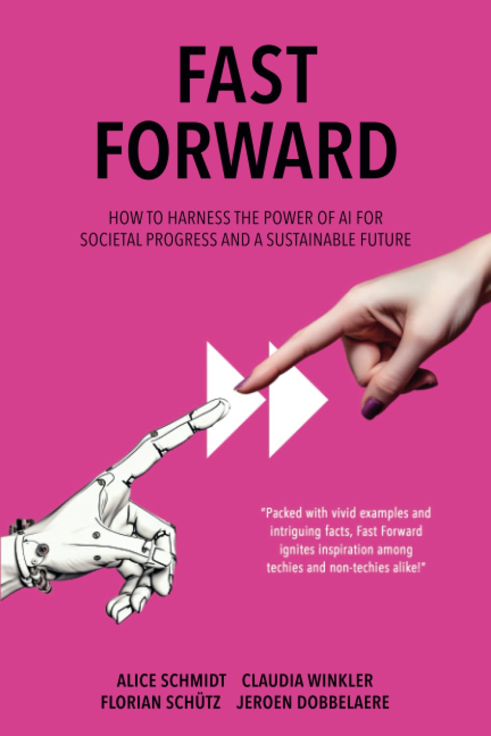 Fast Forward: How to Harness the Power of AI for Societal Progress and a Sustainable Future Business, Finance & Career