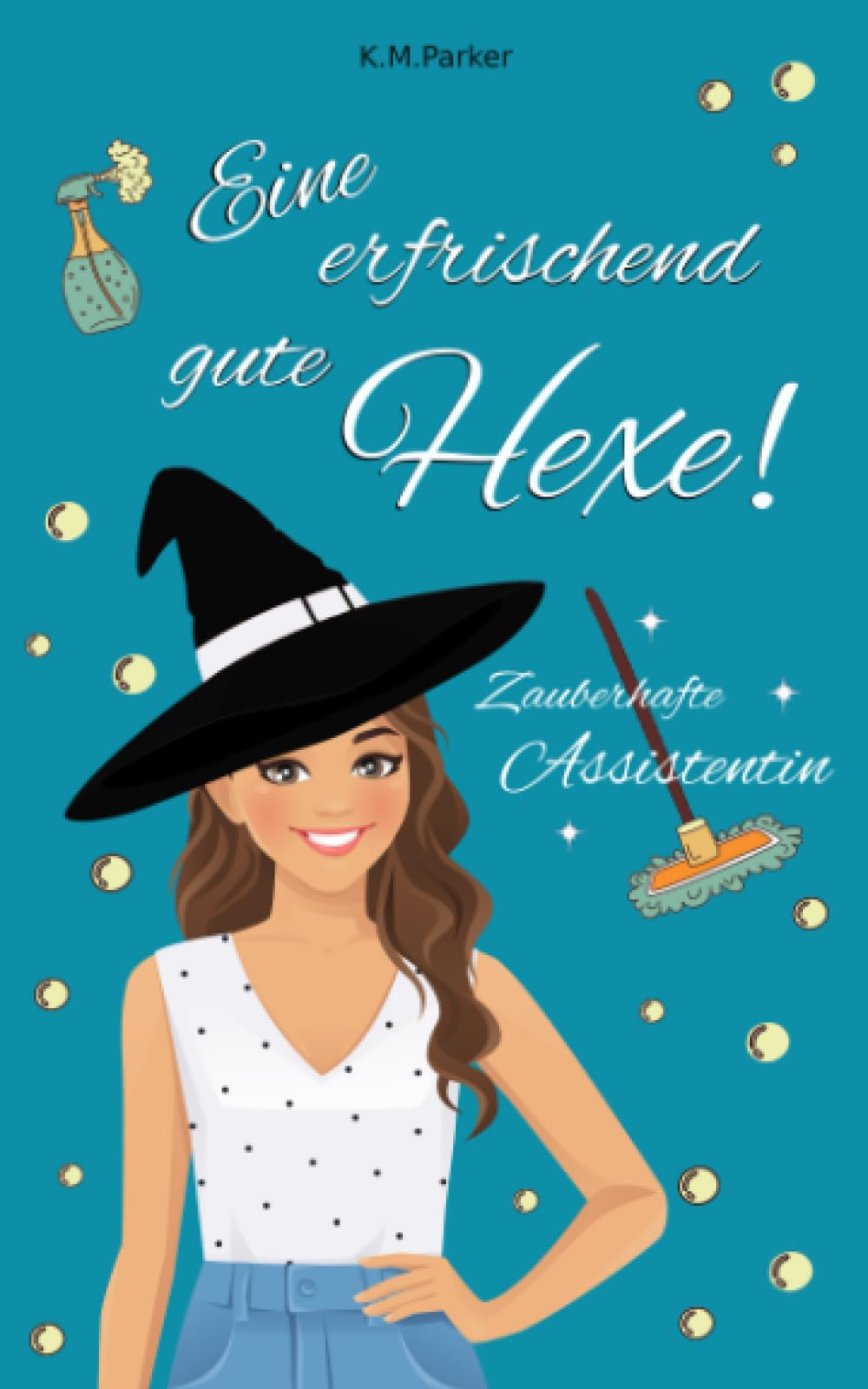 Eine erfrischend gute Hexe!: Zauberhafte Assistentin (Magie in Kanada) Fantasy & Sci-Fi
